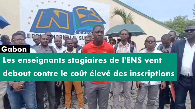 Reportage-Gabon - Les enseignants stagiaires de l'ENS vent debout contre le coût élevé des inscriptions