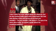 Jada Pinkett Smith claims Tupac Shakur suffered from alopecia