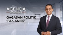 Agenda AWANI: Gagasan Politik ‘Pak Anies’