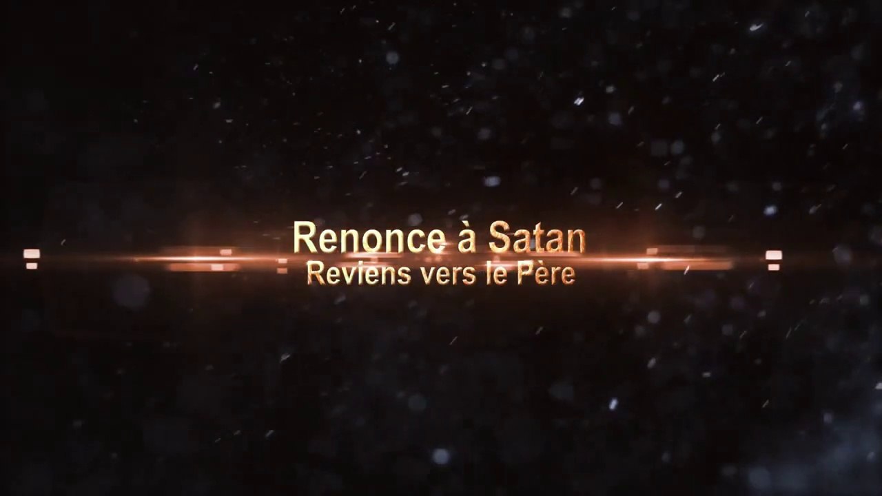Renonce à Satan, reviens vers le Père