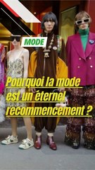 Pourquoi la mode est un éternel recommencement ?