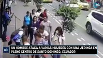 Un hombre ataca a varias mujeres con una jeringa en pleno centro de Santo Domingo, Ecuador