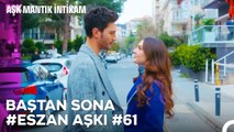 Baştan Sona Esra ve Ozan Aşkı (Part 61) - Aşk Mantık İntikam