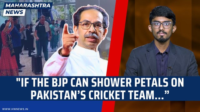 If the BJP can shower petals on Pakistan’s cricket team..”| Maharashtra| ShivSena| Uddhav Thackeray