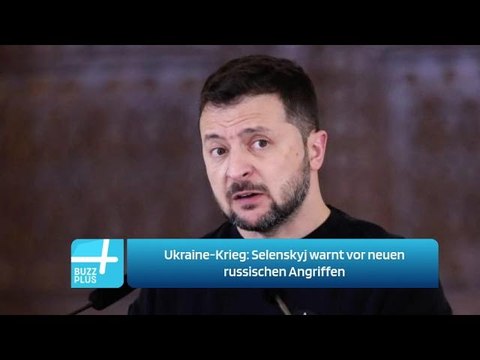 Ukraine-Krieg: Selenskyj warnt vor neuen russischen Angriffen