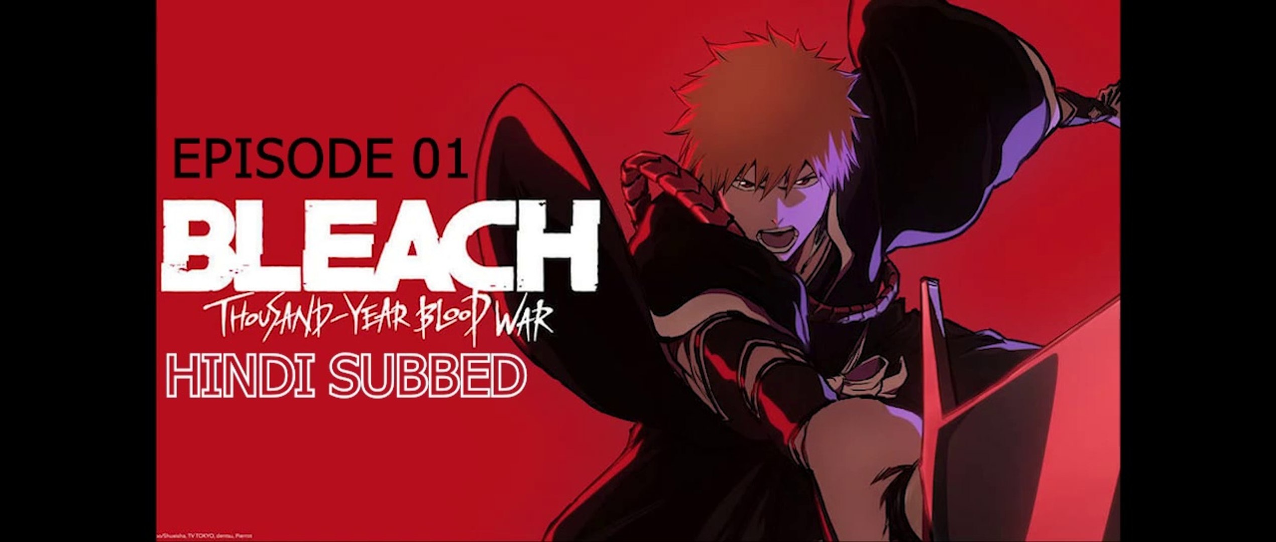 Bleach E01 Final Season Hindi Subbed Episode 01 The Blood Warfare Thousand Year Blood War NKS AZ