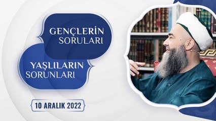 Gençlerin Soruları Yaşlıların Sorunları 1. Bölüm 10 Aralık 2022