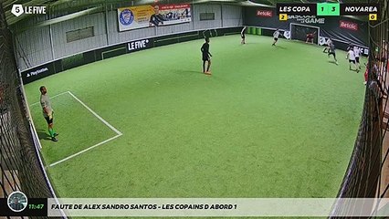 Faute de Alex Sandro Santos - LES COPAINS D'ABORD 1