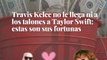 Travis Kelce y Taylor Swift: Travis no le llega ni a los talones a Taylor; estas son sus fortunas
