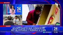 Surco: Hombre acusó a sujeto de pepearlo y robarle 7 mil soles tras conocerse en una app de citas
