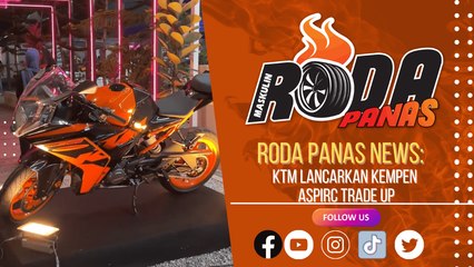 RODA PANAS NEWS : KTM LANCARKAN KEMPEN ASPIRC