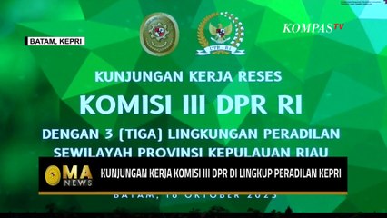 Tải video: Kunjungan Kerja Komisi III DPR di Lingkup Peradilan Wilayah Kepri - MA NEWS