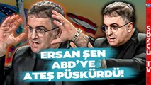 ABD'nin Türkiye Karşıtı Hamlesi Ersan Şen'i Çok Sinirlendirdi! 'ARTIK MÜTTEFİK DEĞİL'