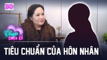 Chuyện Chưa Kể 30 Ám ảnh bởi TIÊU CHUẨN kết hôn của mẹ cô gái MẮC KẸT trong sự LỪA DỐI suốt 3 năm