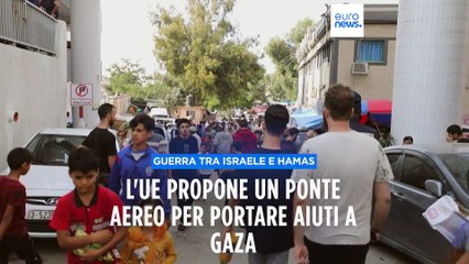 L'Europa propone un ponte aereo per aiutare Gaza