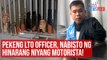 Pekeng LTO officer, nabisto ng hinarang niyang motorista! | GMA Integrated Newsfeed