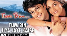 Tum Bin Jiya Jaye Kaise Full video song