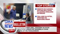 Reklamong Cyber Libel, isinampa ni DOTr Sec. Bautista laban kay Manibela Chair Valbuena at Ira Panganiban | GMA Integrated News Bulletin