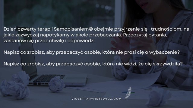 FILM 5 DZIEŃ 4 Jak wybaczyć komuś, kto cię zranił (1)