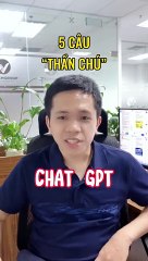 5 Câu Thần Chú ChatGPT Có Thể Bạn Chưa Biết!