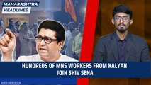 Maharashtra Headlines: Hundreds of MNS workers from Kalyan join Shiv Sena |