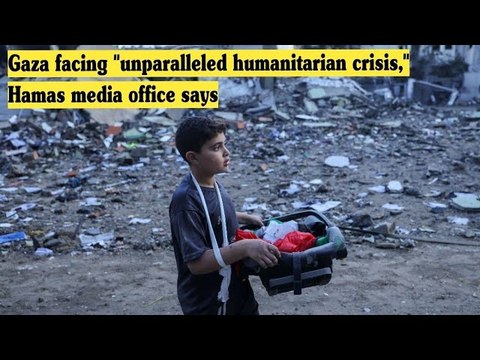 Gaza facing unparalleled humanitarian crisis, Hamas media office says