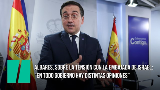 Albares, sobre la tensión con la embajada de Israel: En todo gobierno hay distintas opiniones, en lo que toca a la política exterior sólo hay dos voces autorizadas, el presidente del Gobierno y el ministro de Exteriores