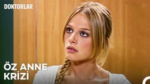 Doğurmakla Anne Olmak Arasındaki En Büyük Fark - Doktorlar 69. Bölüm