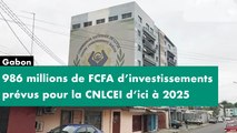 Reportage-Gabon- 986 millions de FCFA d’investissements prévus pour la CNLCEI d’ici à 2025