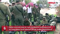 İsrail askerlerine sınırda motivasyon yemeği