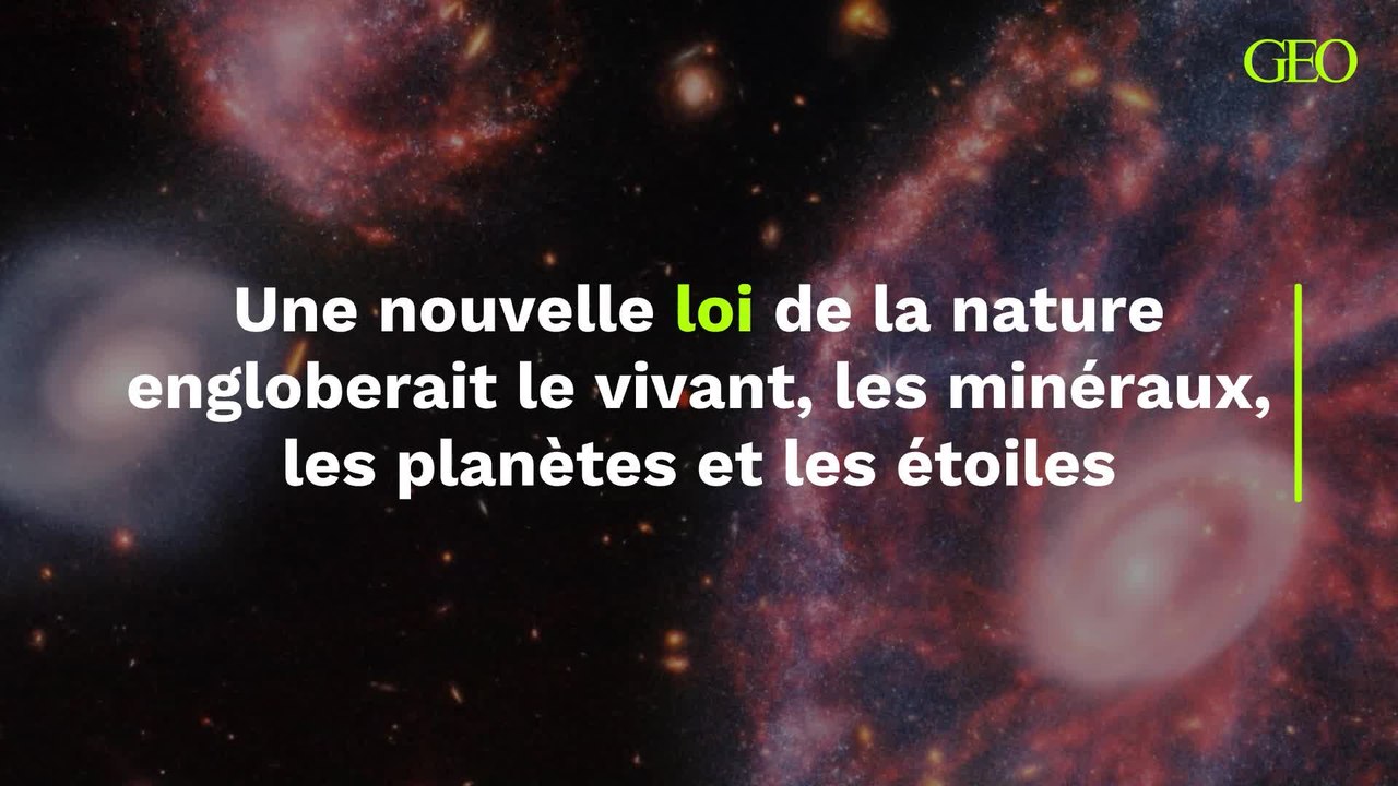 Une nouvelle loi de la nature engloberait le vivant mais aussi les minéraux, les planètes et les étoiles