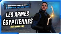Les ARMES de l'ÉGYPTE ANTIQUE ! - (Feat  @Le Phare à On  ) CMA#3
