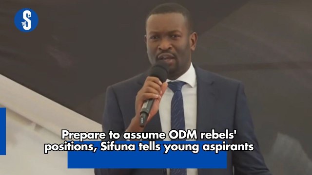 Prepare to assume ODM rebels' positions, Sifuna tells young aspirants