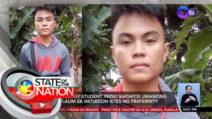 Criminology student, patay matapos umanong sumailalim sa initiation rites ng fraternity | SONA