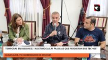 Temporal en Misiones  “asistimos a las familias que perdieron sus techos”