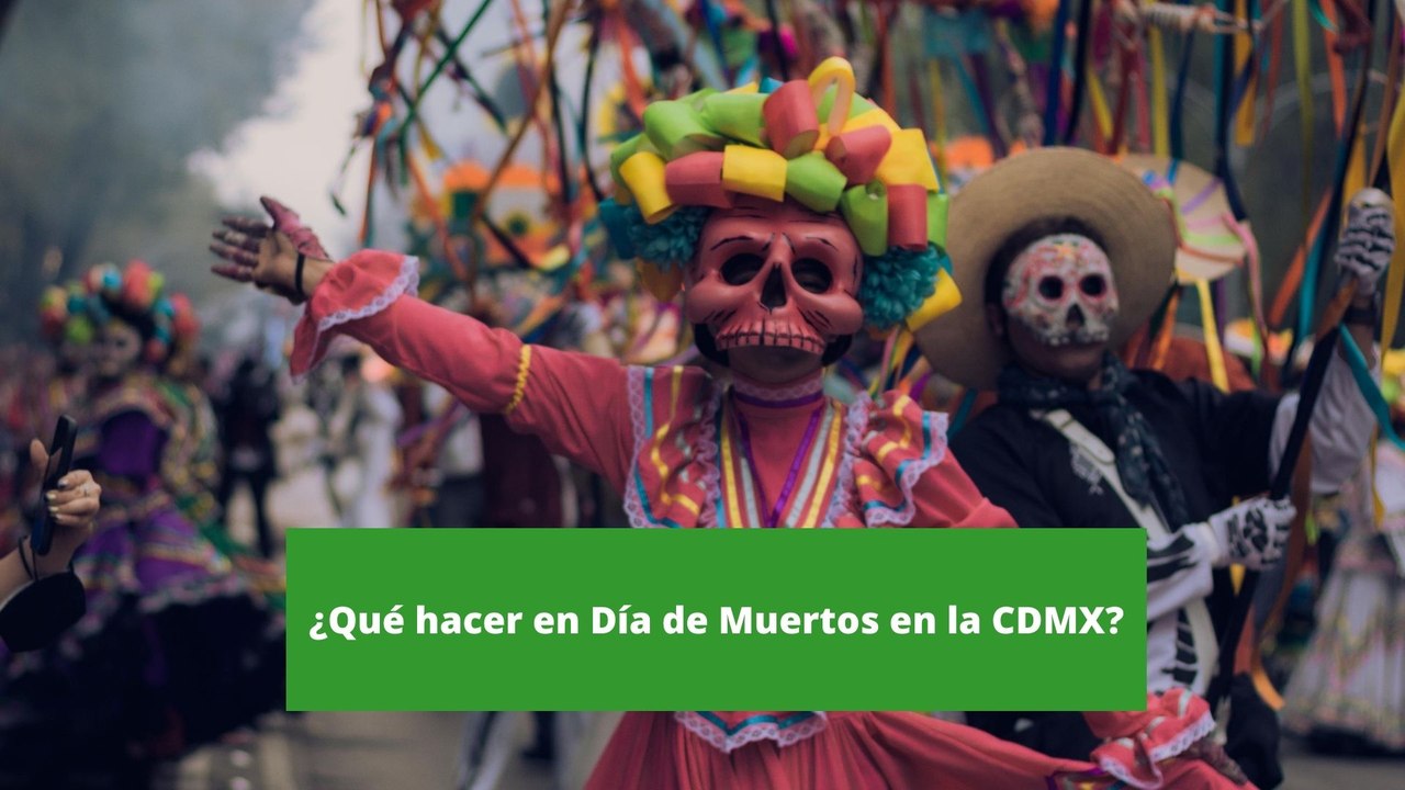 ¿Qué hacer en Día de Muertos en la CDMX?