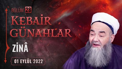 Kebâir Günahlar 28. Bölüm (Dördüncü En Büyük Günah: Zinâ 3) 1 Eylül 2022