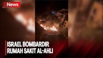 Israel Bombardir Rumah Sakit Al-Ahli, 600 Orang Tewas dan 900 Luka