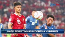 FULL TIME Leg 2 Timnas Indonesia Vs Brunei, Skuad Garuda Lolos Putaran Dua Kualifikasi Pildun 2024