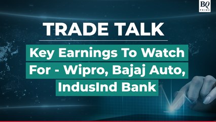 Trade Talk | Earnings To Watch - Wipro, Bajaj Auto And More