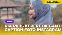 Ria Ricis Kepergok Ganti Caption Foto Instagram, Kode Soal Kesepian