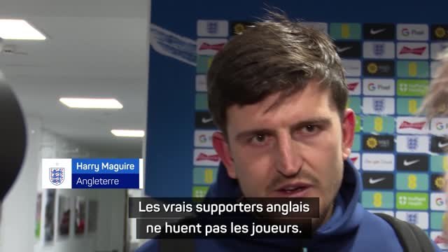 Angleterre - Maguire : Les vrais supporters anglais ne huent pas les joueurs