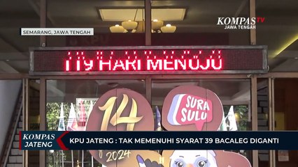 KPU Jateng: Tak Memenuhi Syarat 39 Bacaleg Diganti