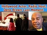 How Did Hollywood Actor Deno Brown Has Died? || Radio Host Deno Brown Obituary, Cause Of Death