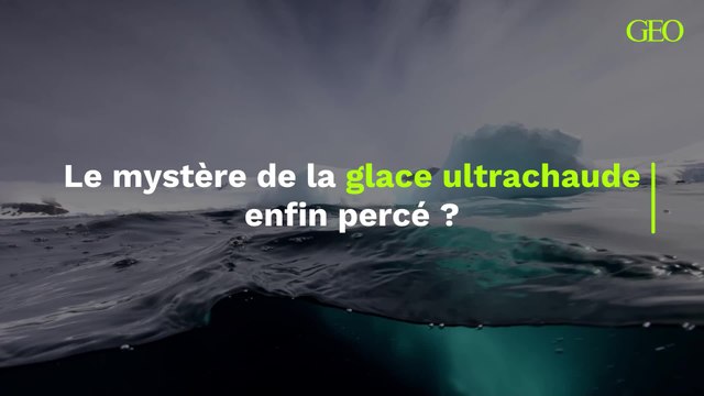 Le mystère de la glace ultrachaude enfin percé ?