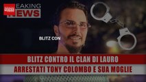 Blitz Contro Il Clan Di Lauro: Arrestati Tony Colombo E Sua Moglie!