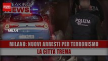 Milano, Nuovi Arresti Per Terrorismo: La Città Trema!