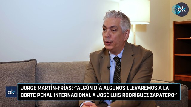 Jorge Martín-Frías: Algún día algunos llevaremos a la Corte Penal Internacional a José Luis Rodríguez Zapatero