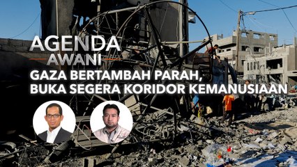 Agenda AWANI: Gaza bertambah parah, buka segera koridor kemanusiaan