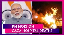 Modi ‘Shocked’ Over Deaths In Gaza Hospital Blast, Says ‘Those Involved Should Be Held Responsible’